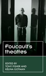 Foucault'S Theatres