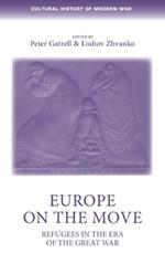 Europe on the Move: Refugees in the Era of the Great War