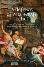 A Defence of Witchcraft Belief: A Sixteenth-Century Response to Reginald Scot’s Discoverie of Witchcraft