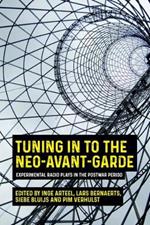 Tuning in to the Neo-Avant-Garde: Experimental Radio Plays in the Postwar Period