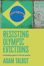 Resisting Olympic Evictions: Contesting Space in Rio De Janeiro