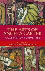 The Arts of Angela Carter: A Cabinet of Curiosities