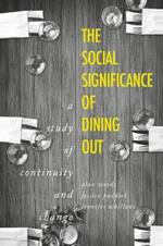 The Social Significance of Dining out: A Study of Continuity and Change