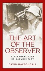 The Art of the Observer: A Personal View of Documentary