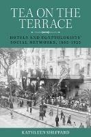 Tea on the Terrace: Hotels and Egyptologists’ Social Networks, 1885–1925