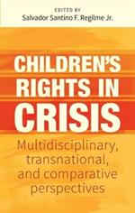 Children’S Rights in Crisis: Multidisciplinary, Transnational, and Comparative Perspectives