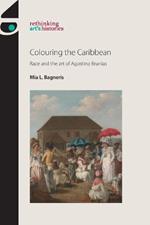 Colouring the Caribbean: Race and the Art of Agostino Brunias