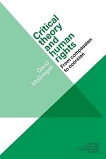 Critical Theory and Human Rights: From Compassion to Coercion
