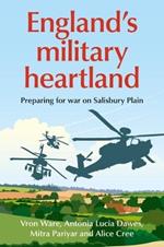 England’S Military Heartland: Preparing for War on Salisbury Plain