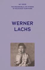 My Voice: Werner Lachs