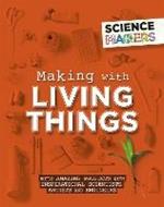 Science Makers: Making with Living Things