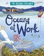 The Oceans Explored: Oceans at Work