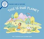 Taking Care of Nature: This is our Planet