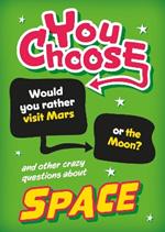 You Choose: Space