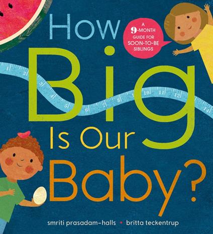 How Big is Our Baby? - Smriti Prasadam-Halls,Britta Teckentrup - ebook