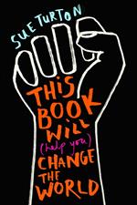 This Book Will (Help You) Change the World