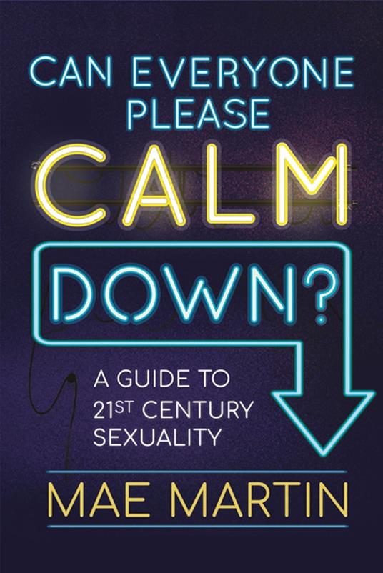 Can Everyone Please Calm Down? - Mae Martin - ebook