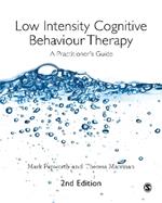 Low Intensity Cognitive Behaviour Therapy: A Practitioner's Guide