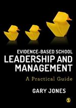 Evidence-based School Leadership and Management: A practical guide