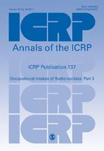 ICRP Publication 137: Occupational Intakes of Radionuclide: Part 3