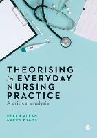 Theorising in Everyday Nursing Practice: A Critical Analysis