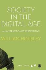 Society in the Digital Age: An Interactionist Perspective