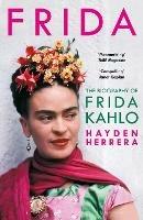 Frida: The Biography of Frida Kahlo - Hayden Herrera - cover
