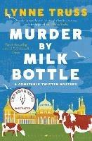 Murder by Milk Bottle: an utterly addictive laugh-out-loud English cozy mystery