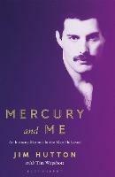 Mercury and Me: An Intimate Memoir by the Man Freddie Loved