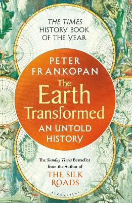 The Earth Transformed: An Untold History - Peter Frankopan - cover