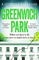 Greenwich Park: 'A twisty, compulsive debut thriller about friendships, lies and the secrets we keep to protect ourselves'