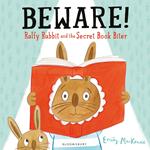 Beware! Ralfy Rabbit and the Secret Book Biter