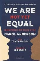 We Are Not Yet Equal: Understanding Our Racial Divide