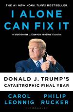 I Alone Can Fix It: Donald J. Trump's Catastrophic Final Year