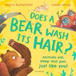 Does a Bear Wash its Hair?: Animals eat, sleep and poo, just like you!