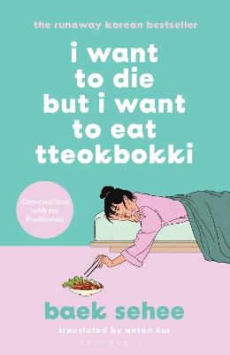 I Want to Die but I Want to Eat Tteokbokki: The cult hit everyone is talking about - Baek Sehee - cover