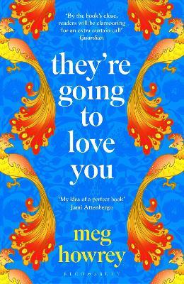 They're Going to Love You: A captivating drama of betrayal and creative ambition - Meg Howrey - cover