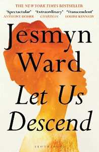 Libro in inglese Let Us Descend: An Oprah's Book Club Pick Jesmyn Ward