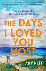 The Days I Loved You Most: Perfect for fans of The Notebook