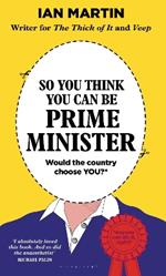 So You Think You Can Be Prime Minister