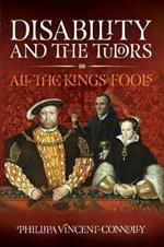 Disability and the Tudors: All the King's Fools