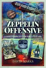 The Zeppelin Offensive: A German Perspective in Pictures and Postcards