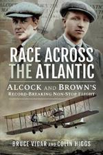 Race Across the Atlantic: Alcock and Brown's Record-Breaking Non-Stop Flight