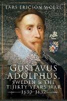 Gustavus Adolphus, Sweden and the Thirty Years War, 1630 1632