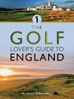 The Golf Lover's Guide to England