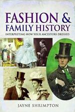 Fashion and Family History: Interpreting How Your Ancestors Dressed