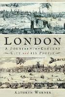 London, A Fourteenth-Century City and its People