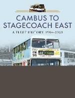 Cambus to Stagecoach East: A Fleet History, 1984-2020