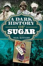 A Dark History of Sugar