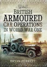 British Armoured Car Operations in World War One